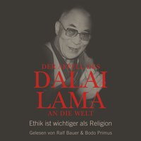 Der Appell des Dalai Lama an die Welt - Ethik ist wichtiger als Religion - Dalai Lama, Franz Alt