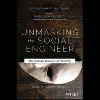 Unmasking the Social Engineer: The Human Element of Security - Christopher Hadnagy, Paul F. Kelly, Paul Ekman