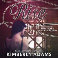 Rise: Roam Series, Book 3 - Kimberly Adams