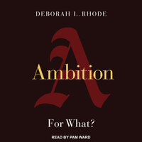 Ambition: For What? - Deborah L. Rhode