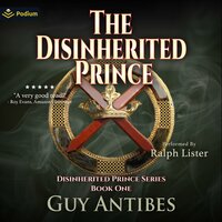 The Disinherited Prince: The Disinherited Prince, Book 1 - Guy Antibes