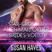 Star-Crossed Alien Mail Order Brides Collection - Vol. 3 - Susan Hayes