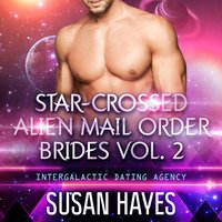Star-Crossed Alien Mail Order Brides Collection - Vol. 2 - Susan Hayes