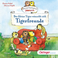 Der kleine Tiger wünscht sich Tigerfreunde: Nach einer Figurenwelt von Janosch - Florian Fickel