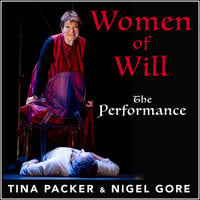 Women of Will: The Performance - Tina Packer, Nigel Gore