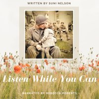 Listen While You Can: A Father-Daughter Memoir - Suni Nelson