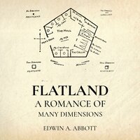 Flatland: A Romance of Many Dimensions - Edwin A. Abbott