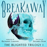 Breakaway: The Blighted Trilogy Book One - Dezarea Dunn