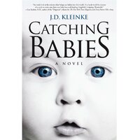 Catching Babies - J.D. Kleinke