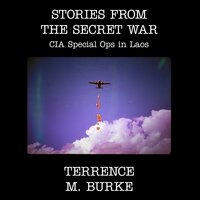 Stories From the Secret War - Terrence M. Burke