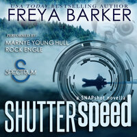 Shutter speed: A Snapshot Novella - Freya Barker