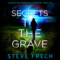Secrets to the Grave - Steve Frech