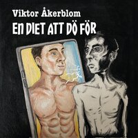 En diet att dö för - Viktor Åkerblom