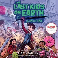 The Last Kids on Earth and the Doomsday Race - Max Brallier