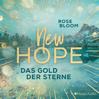 New Hope: Das Gold der Sterne - Rose Bloom
