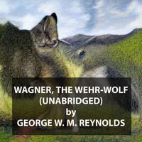 Wagner, the Wehr-Wolf - George W.M. Reynolds