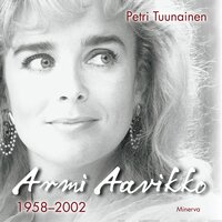 Armi Aavikko - 1958-2002