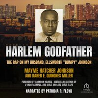 Harlem Godfather: The Rap on My Husband, Ellsworth "Bumpy" Johnson - Karen E. Quinones Miller, Mayme Johnson