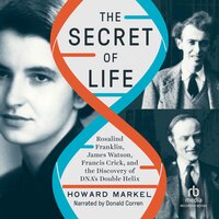 The Secret of Life - Howard Markel