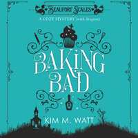 Baking Bad - Kim M. Watt