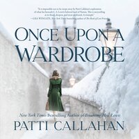 Once Upon a Wardrobe - Patti Callahan