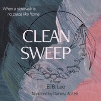 Clean Sweep: A Novel - E. B. LEE