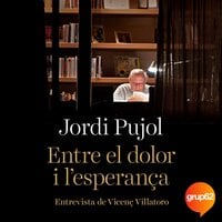 Entre el dolor i l'esperança - Jordi Pujol