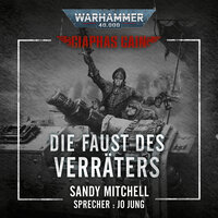 Warhammer 40.000: Ciaphas Cain: Die Faust des Verräters - Sandy Mitchell