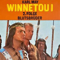 Winnetou I, Folge 2:: Blutsbrüder - Karl May, Dagmar von Kurmin