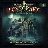 Lovecraft - Chroniken des Grauens: Die namenlose Stadt - Howard Phillips Lovecraft, Markus Winter