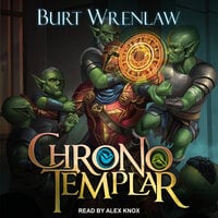 ChronoTemplar - Burt Wrenlaw