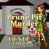 The Prune Pit Murder - Renee George