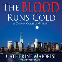 The Blood Runs Cold: A Chiara Corelli Mystery - Catherine Maiorisi