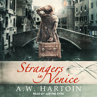 Strangers in Venice - A.W. Hartoin