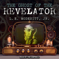 The Ghost of the Revelator - L.E. Modesitt Jr.