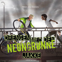 Drengen med den neongrønne jakke - Trine Juul Hansen