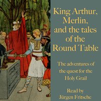 King Arthur, Merlin, and the tales of the Round Table