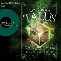 Talus - Die Magie des Würfels - Die Hexen von Edinburgh, Band 2 (Ungekürzt): Die Magie des Würfels, Band 2 - Liza Grimm