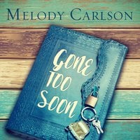 Gone Too Soon - Melody Carlson