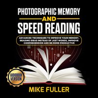 Photographic Memory and Speed Reading - Mike Fuller