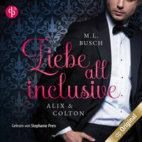 Liebe all inclusive: Alix & Colton - M.L. Busch