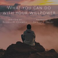 What You Can Do With Your Will Power - Russell H. Conwell