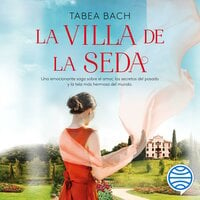 La Villa de la Seda (Serie La Villa de la Seda 1) - Tabea Bach
