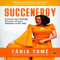 Succenergy: Activate Your Energy. Discover All Your Success Inside You - Tania Tome