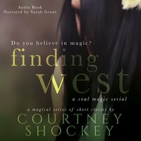 Finding West: A Soul Magic Serial Series - Courtney Shockey