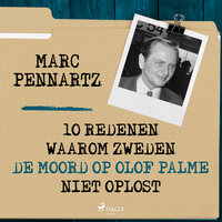 10 Redenen waarom Zweden de moord op Olof Palme niet oplost - Marc Pennartz