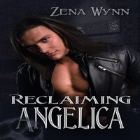 Reclaiming Angelica - Zena Wynn