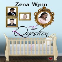 The Question - Zena Wynn