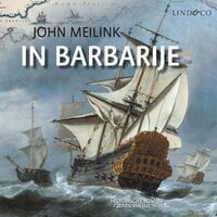 In Barbarije - over Hollandse witte slaven in de 17de eeuw - John Meilink