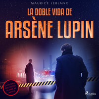La doble vida de Arsène Lupin - Maurice Leblanc